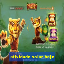 atividade solar hoje